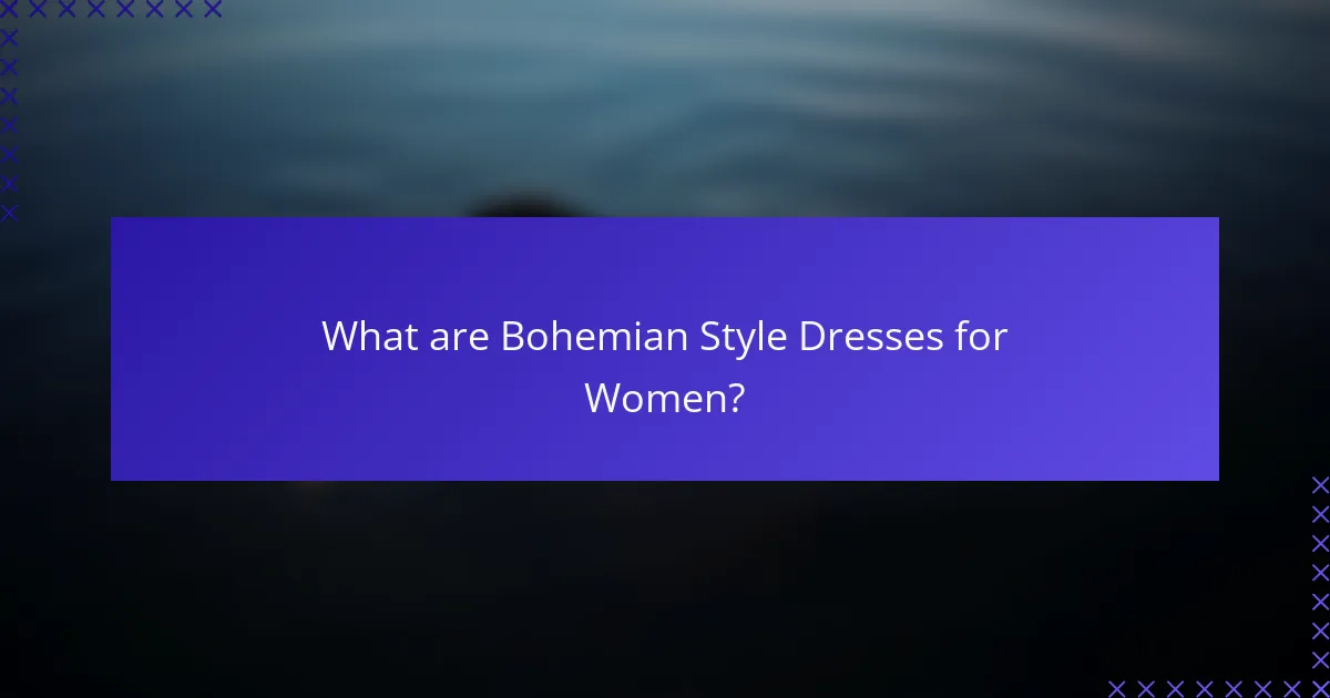 What are Bohemian Style Dresses for Women?