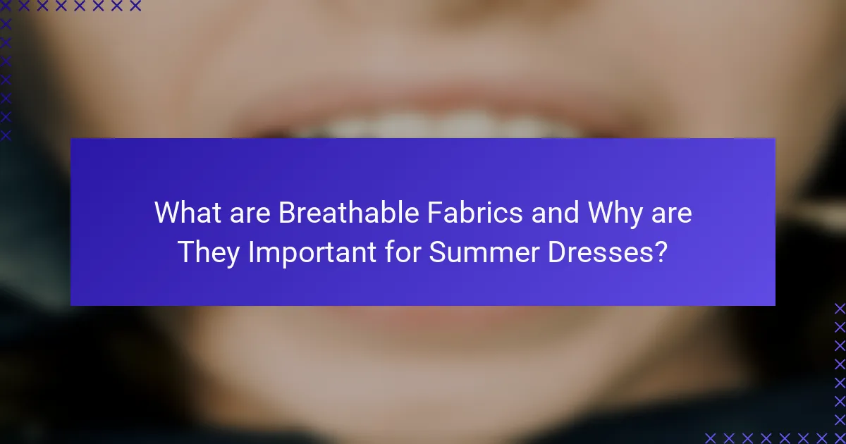 What are Breathable Fabrics and Why are They Important for Summer Dresses?