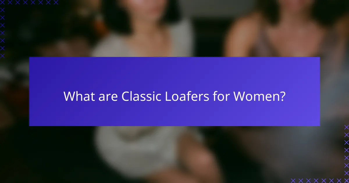 What are Classic Loafers for Women?
