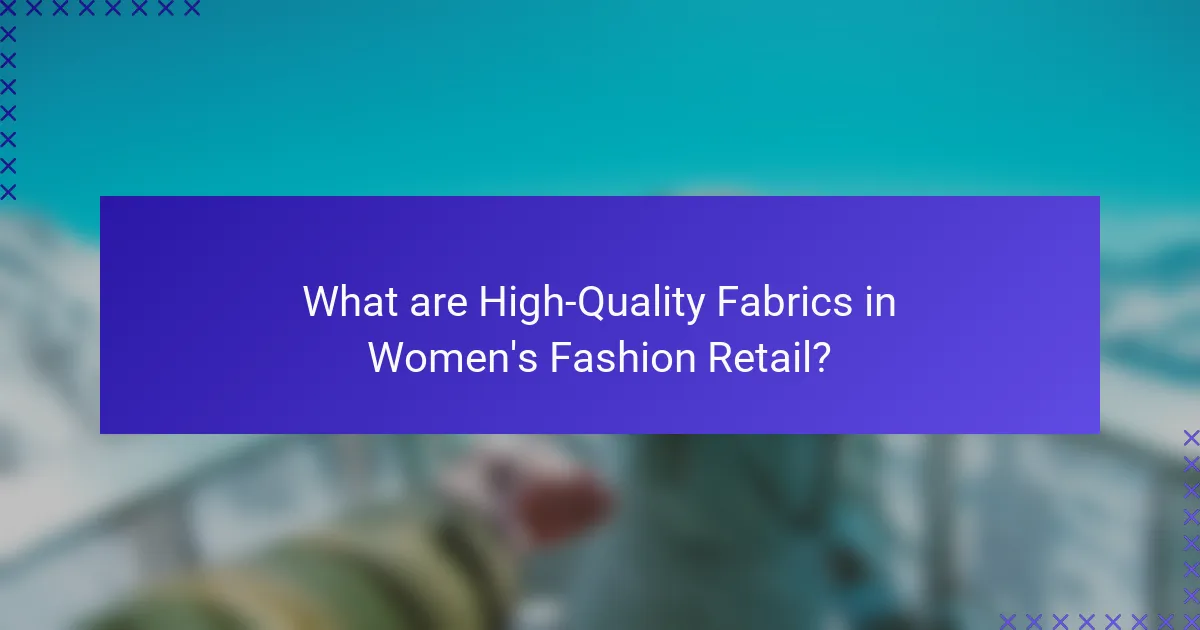 What are High-Quality Fabrics in Women's Fashion Retail?