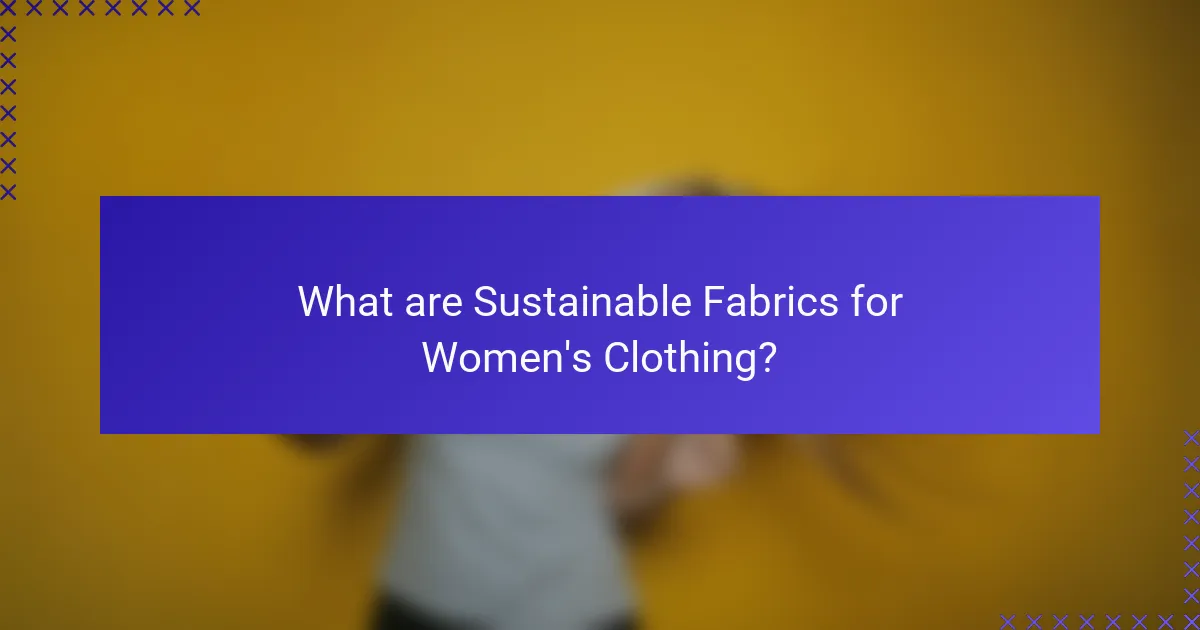 What are Sustainable Fabrics for Women's Clothing?