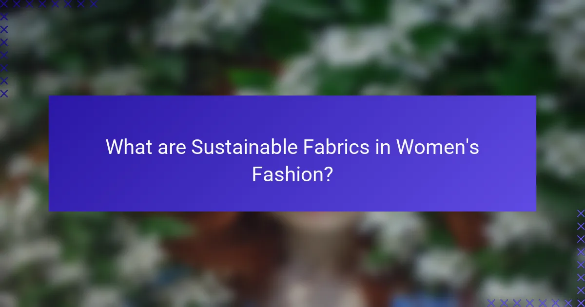 What are Sustainable Fabrics in Women's Fashion?