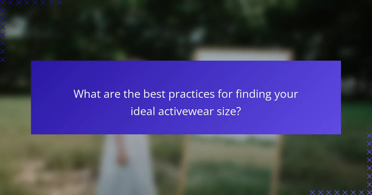 What are the best practices for finding your ideal activewear size?