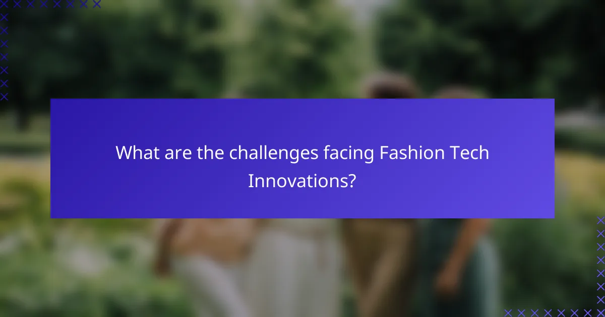 What are the challenges facing Fashion Tech Innovations?