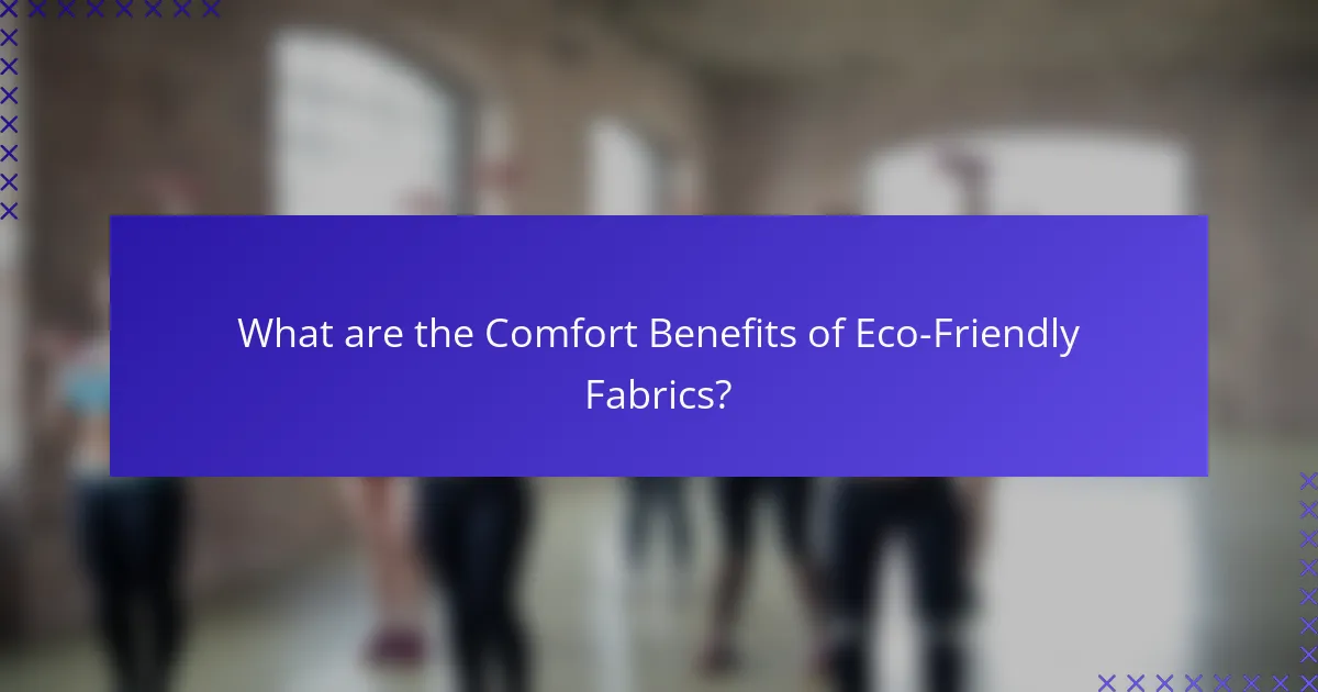 What are the Comfort Benefits of Eco-Friendly Fabrics?