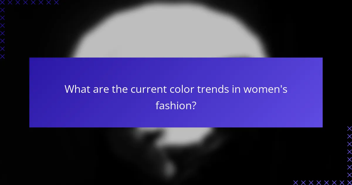 What are the current color trends in women's fashion?