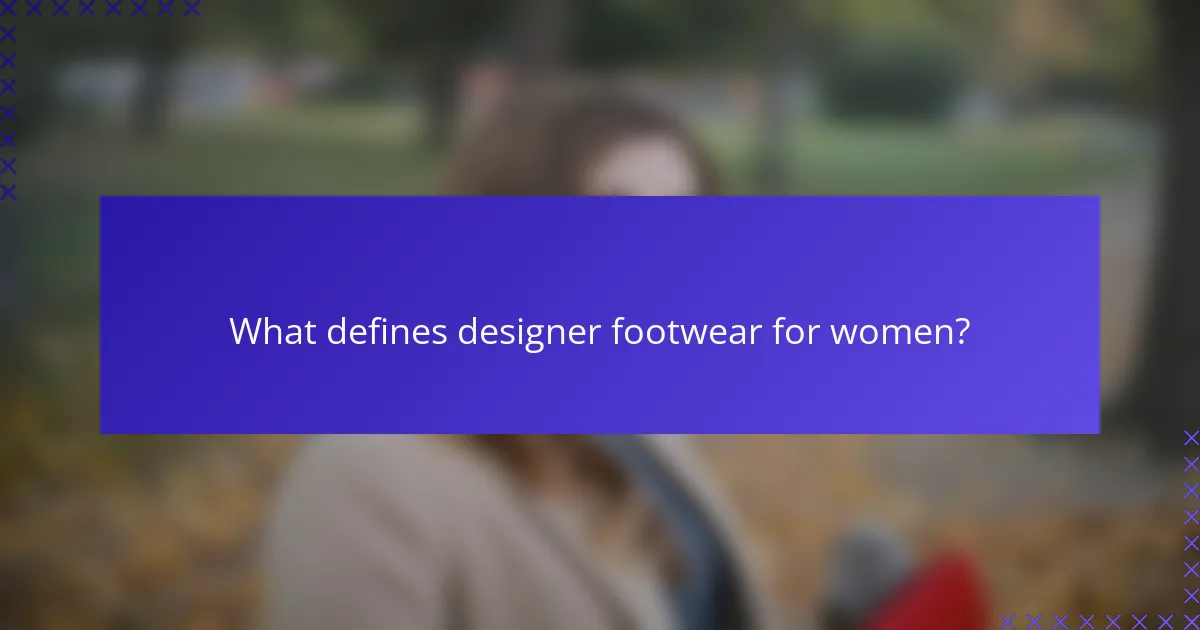 What defines designer footwear for women?