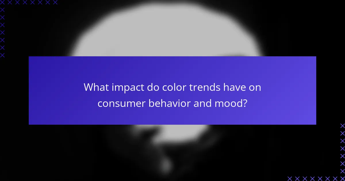 What impact do color trends have on consumer behavior and mood?