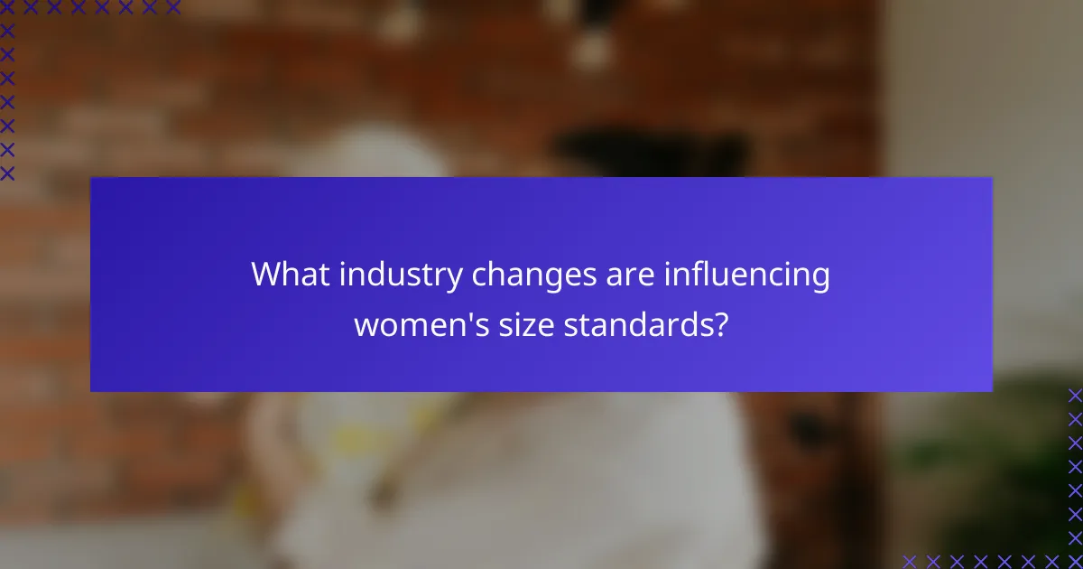 What industry changes are influencing women's size standards?