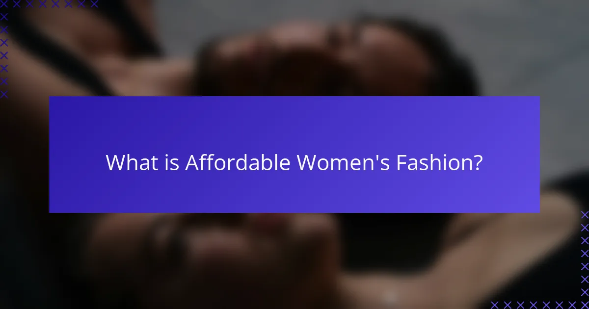 What is Affordable Women's Fashion?