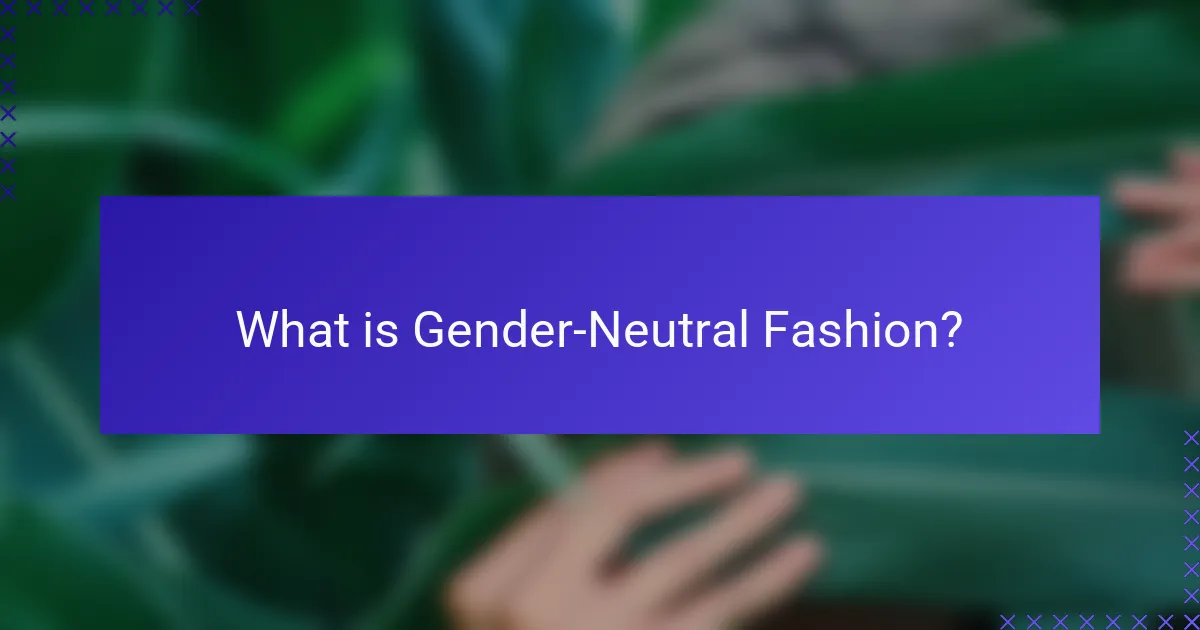 What is Gender-Neutral Fashion?