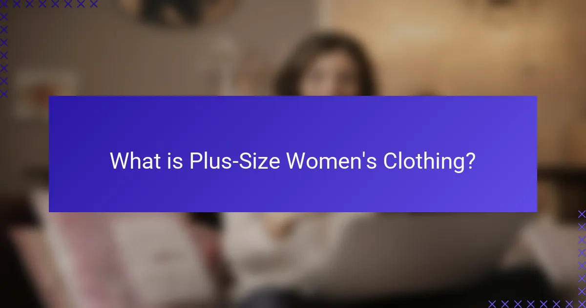 What is Plus-Size Women's Clothing?