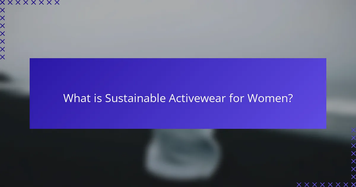 What is Sustainable Activewear for Women?