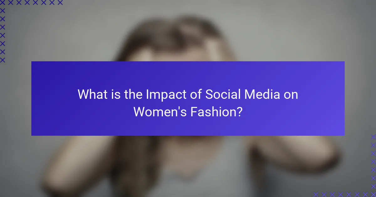 What is the Impact of Social Media on Women's Fashion?