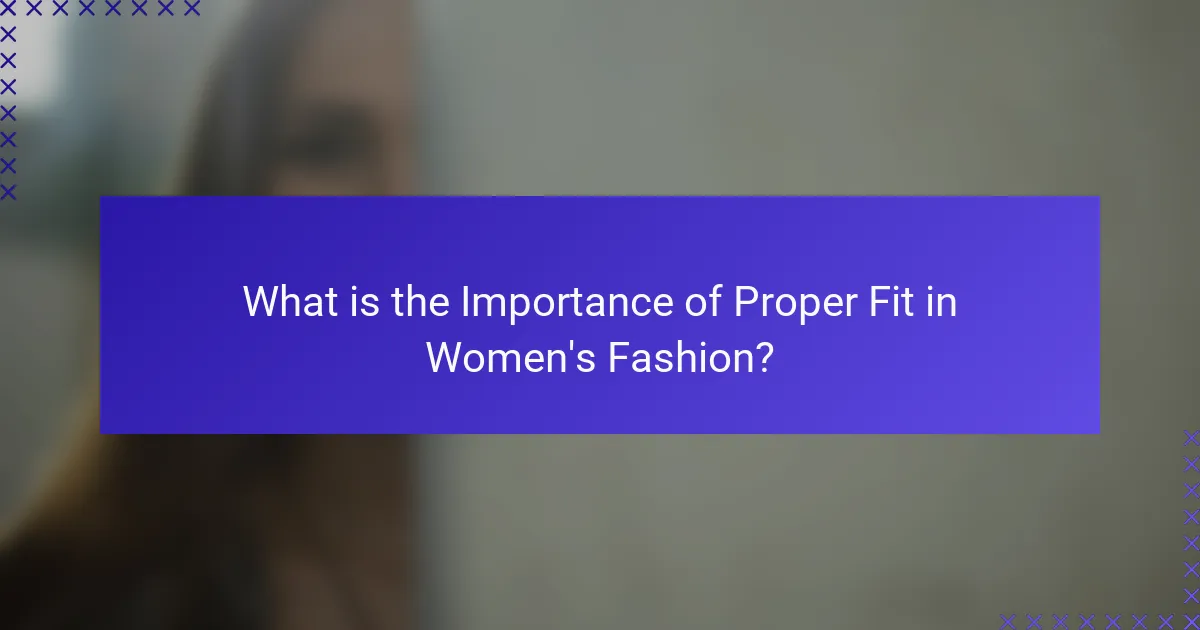 What is the Importance of Proper Fit in Women's Fashion?