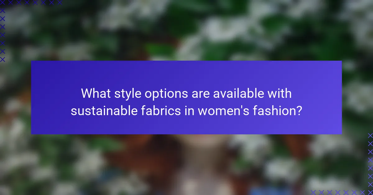 What style options are available with sustainable fabrics in women's fashion?